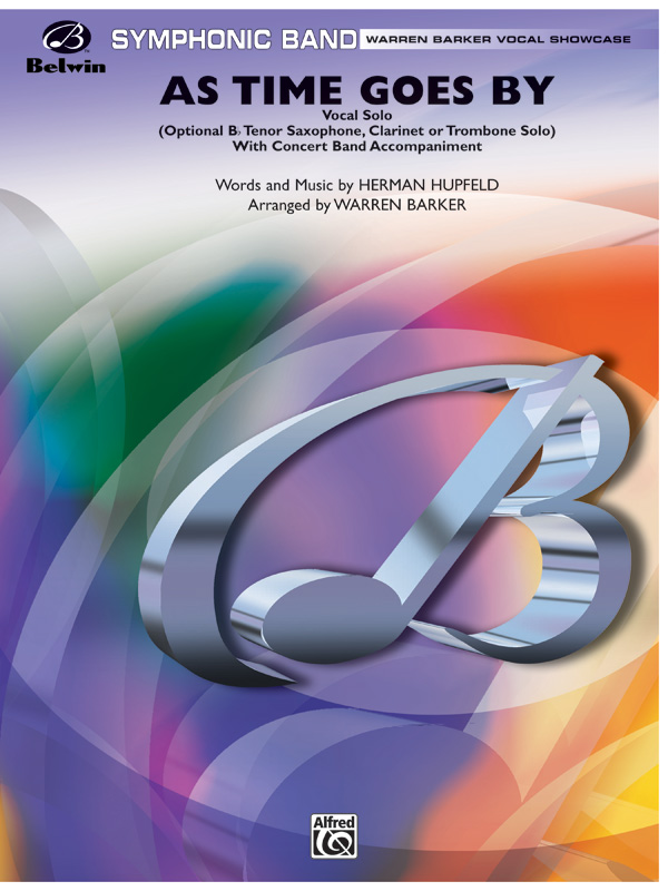As Time goes by&nbsp;&nbsp;for vocal solo, concert band (opt. t sax, clarinet or trombone solo)&nbsp;&nbsp;score and parts