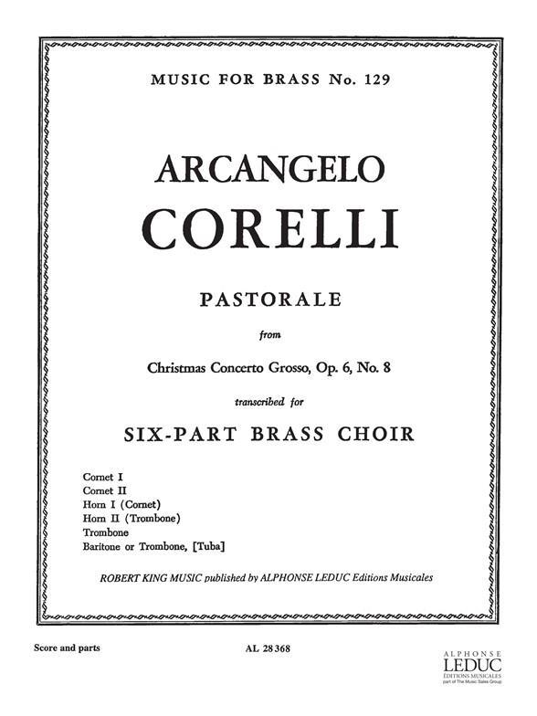 Pastorale from Concerto grosso op.6,8  for 2 cornets, 2horns, trombone and baritone or trombone (tuba)  score and parts