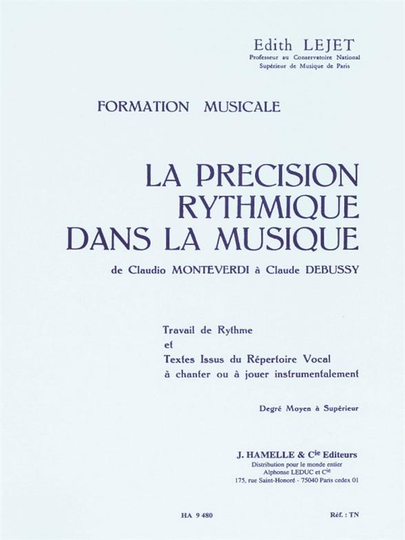 La precision rythmique dans la musique de Monteverdi à Ddebussy - degr&nbsp;&nbsp;moyen a superieur pour chant (instrument) et piano&nbsp;&nbsp;partition