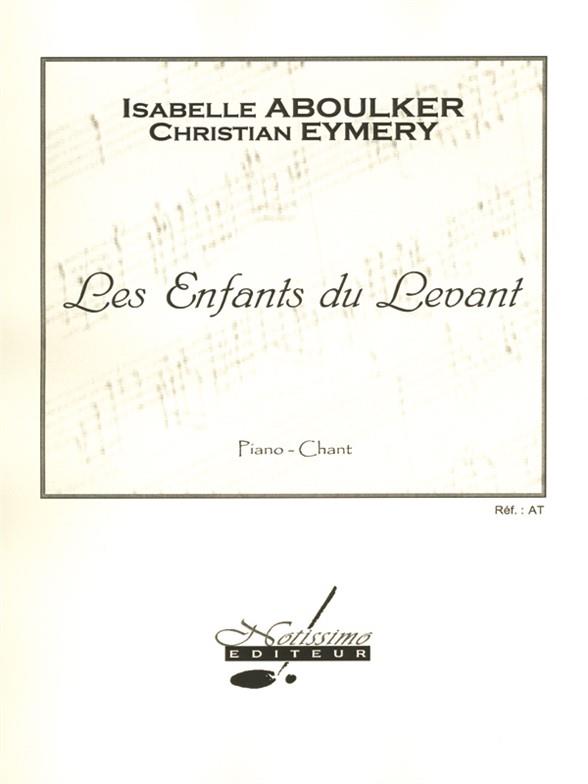 Les Enfants du Levant&nbsp;&nbsp;pour piano et chant&nbsp;&nbsp;