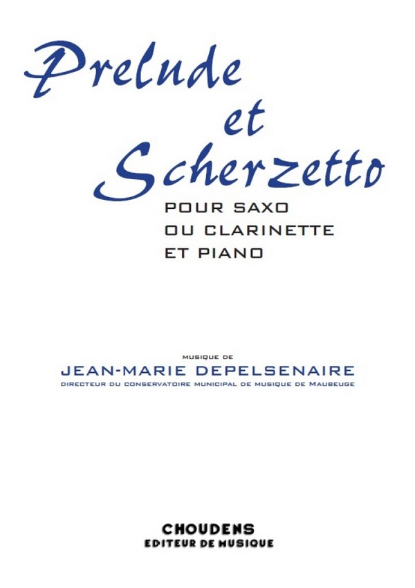 Jean-Marie Depelsenaire, Prélude Et Scherzetto&nbsp;&nbsp;Saxophone, Clarinet and Piano&nbsp;&nbsp;Buch