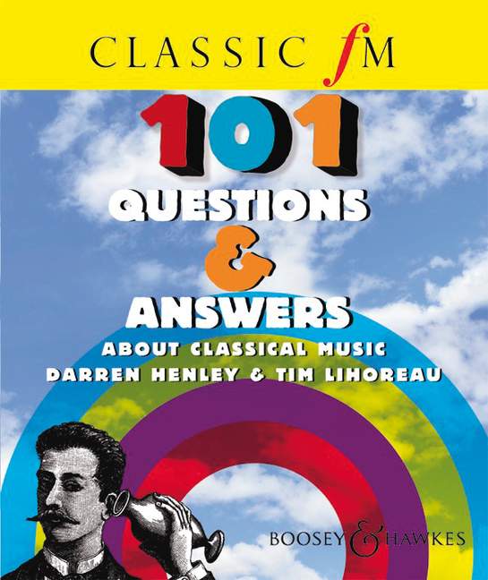 Classic FM 101 Questions & Answers about Classical Music&nbsp;&nbsp;&nbsp;&nbsp;