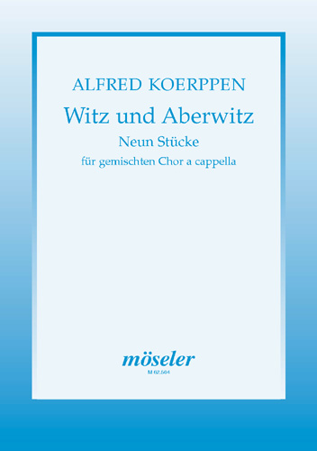Witz und Aberwitz - 9 Stücke&nbsp;&nbsp;gemischter Chor&nbsp;&nbsp;Chorpartitur SATB