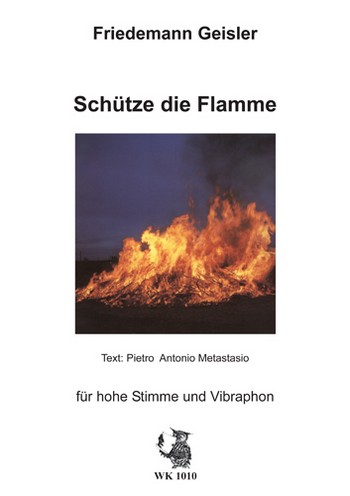 Geisler, Friedemann&nbsp;&nbsp;Schütze die Flamme - für hohe Stimme und Vibraphon&nbsp;&nbsp;