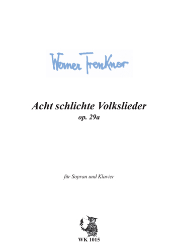 Trenkner, Werner&nbsp;&nbsp;Acht schlichte Volkslieder, op. 29a für Sopran und Klavier&nbsp;&nbsp;