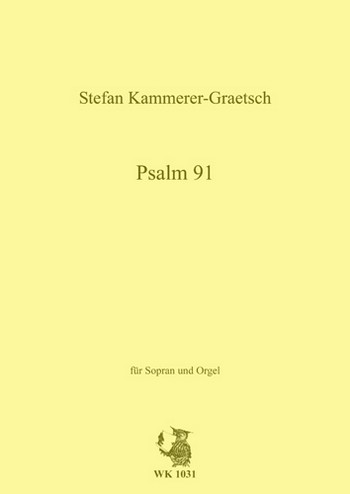 Kammerer-Graetsch, Stefan&nbsp;&nbsp;Psalm 91 - für Sopran und Orgel&nbsp;&nbsp;