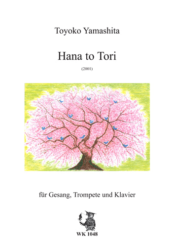 Yamashita, Toyoko&nbsp;&nbsp;Hana to Tori - für Gesang, Trompete und Klavier&nbsp;&nbsp;