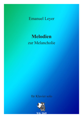 Melodien zur Melancholie&nbsp;&nbsp;für Klavier&nbsp;&nbsp;