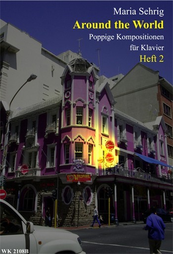 Sehrig, Maria&nbsp;&nbsp;Around the World - 12 poppige Kompositionen für Klavier solo - Heft 2&nbsp;&nbsp;