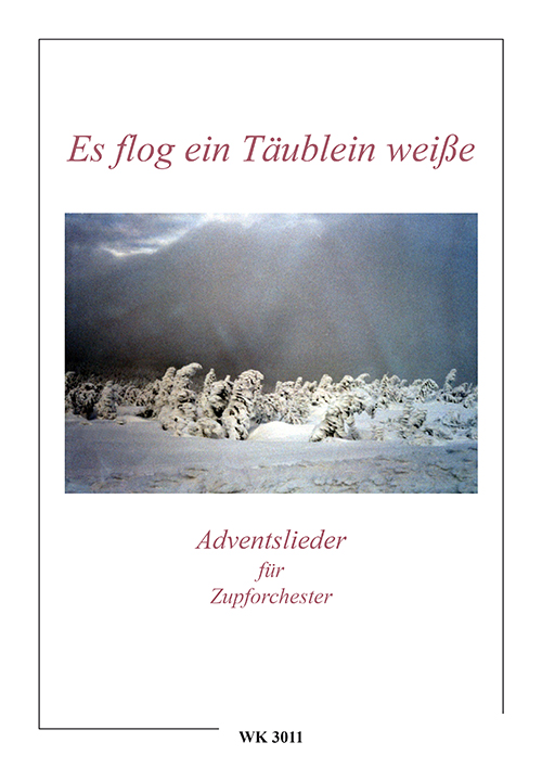 Hörle, Wolf-Dietrich Es flog ein Täublein weisse&nbsp;&nbsp;- Adventslieder für Zupforchester&nbsp;&nbsp;