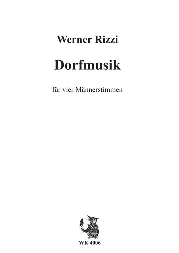 Rizzi, Werner&nbsp;&nbsp;Dorfmusik für vier Männerstimmen&nbsp;&nbsp;