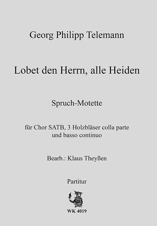 Lobet den Herrn, alle Heiden&nbsp;&nbsp;für gem Chor, 3 Holzbläser colla parte und Bc.&nbsp;&nbsp;Partitur