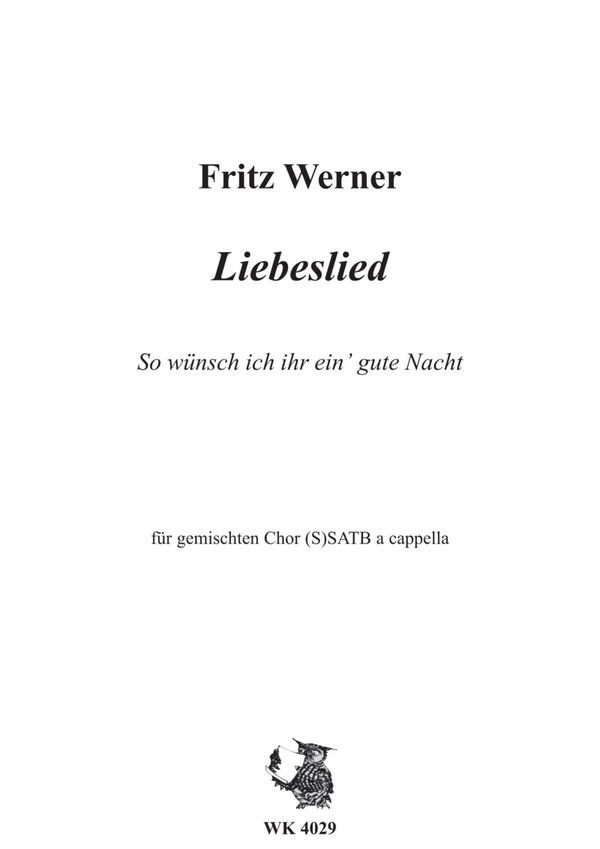 Werner, Fritz&nbsp;&nbsp;Liebeslied für Chor SSATB a cappella&nbsp;&nbsp;