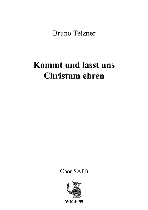 Tetzner, Bruno&nbsp;&nbsp;Kommt und lasst uns Christum ehren - Chor SATB a cappella&nbsp;&nbsp;