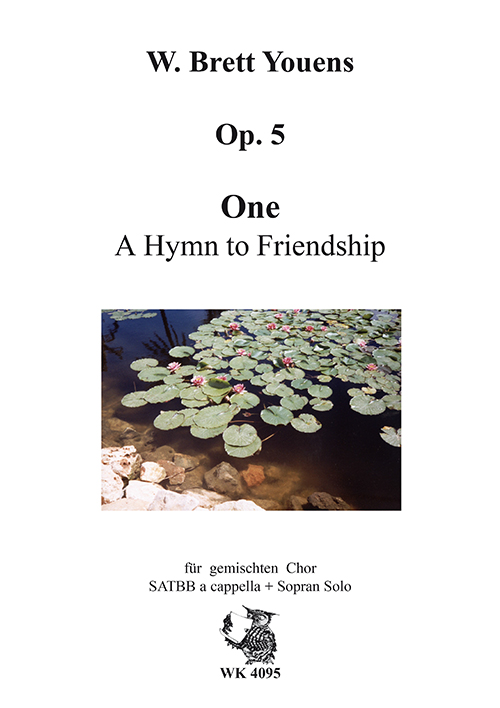 Youens, W. Brett&nbsp;&nbsp;One - A Hymn to Friendship - für gem. Chor SATBB + Sopran-Solo&nbsp;&nbsp;
