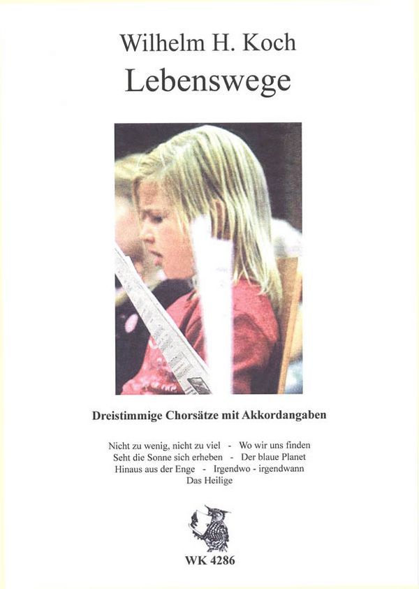Koch, Wilhelm H.&nbsp;&nbsp;Lebenswege - Dreistimmige Chorsätze mit Akkordangaben&nbsp;&nbsp;