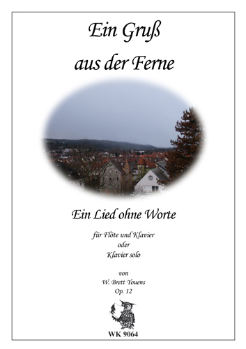 Youens, W. Brett&nbsp;&nbsp;Ein Gruss aus der Ferne - für Flöte und Klavier&nbsp;&nbsp;