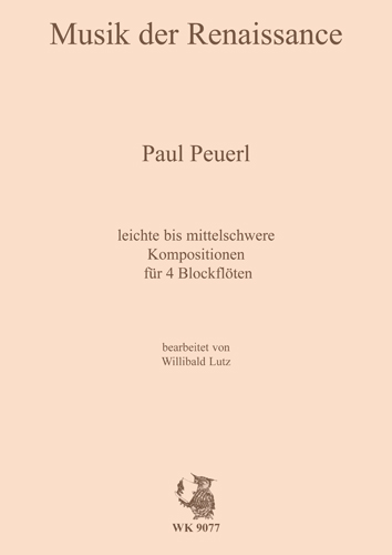 Lutz, Willibald&nbsp;&nbsp;Musik der Renaissance: Paul Peuerl - für vier Blockflöten&nbsp;&nbsp;