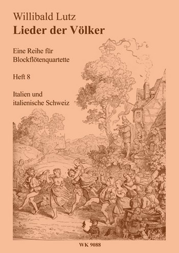 Lutz, Willibald&nbsp;&nbsp;Lieder der Völker, Blockflötenquartette, Heft 8 - Italien und italieni&nbsp;&nbsp;