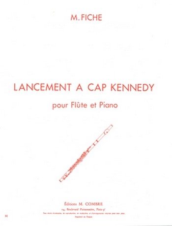 FICHE Michel&nbsp;&nbsp;Lancement à Cap Kennedy&nbsp;&nbsp;flûte et piano Partition