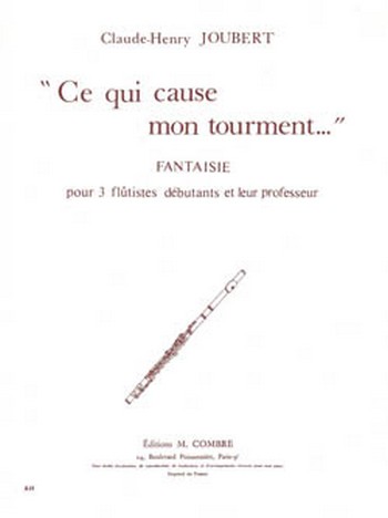 JOUBERT Claude-Henry&nbsp;&nbsp;Ce qui cause mon tourment&nbsp;&nbsp;3 flûtes (+ professeur) Partition
