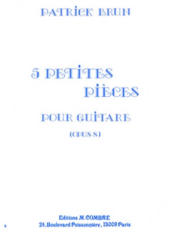 BRUN Patrick&nbsp;&nbsp;Petites pièces (5) Op.8&nbsp;&nbsp;guitare Partition