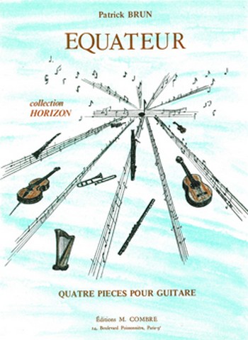 BRUN Patrick&nbsp;&nbsp;Equateur (4 pièces)&nbsp;&nbsp;guitare Partition