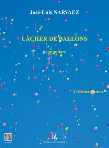 NARVAEZ José-Luis&nbsp;&nbsp;Lâcher de ballons (3 pièves)&nbsp;&nbsp;guitare Partition