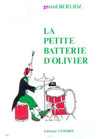BERLIOZ Gérard&nbsp;&nbsp;La petite batterie d'Olivier&nbsp;&nbsp;batterie Partition