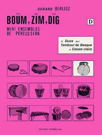 BERLIOZ Gérard&nbsp;&nbsp;Boum, Zim, Dig Vol.D - 12 duos&nbsp;&nbsp;tambour de basque et caisse claire Partition