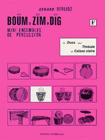 BERLIOZ Gérard&nbsp;&nbsp;Boum, Zim, Dig Vol.F - 12 duos&nbsp;&nbsp;timbale et caisse claire Partition