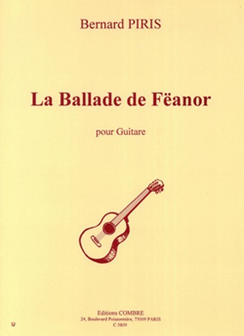 PIRIS Bernard&nbsp;&nbsp;La Ballade de Feanor (3 pièces)&nbsp;&nbsp;guitare Partition