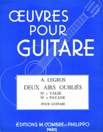 LEGROS André&nbsp;&nbsp;Airs oubliés (2) Pavane - Valse&nbsp;&nbsp;guitare Partition