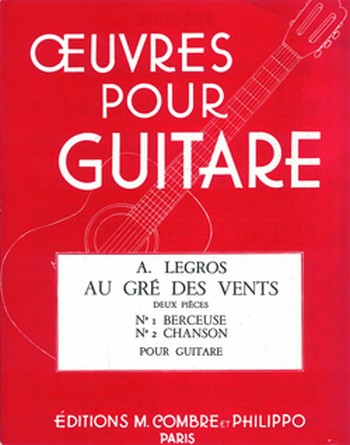 LEGROS André&nbsp;&nbsp;Au gré des vents (Berceuse - Chanson)&nbsp;&nbsp;guitare Partition