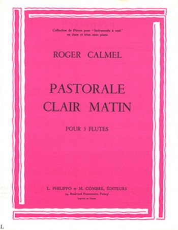 CALMEL Roger&nbsp;&nbsp;Pastorale - Clair matin&nbsp;&nbsp;3 flûtes Partition