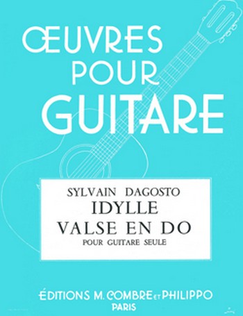 DAGOSTO Sylvain&nbsp;&nbsp;Valse en do - Idylle&nbsp;&nbsp;guitare Partition
