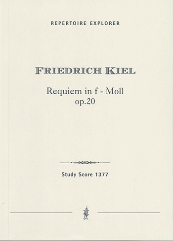 Kiel, Friedrich Requiem in f - Moll für Solo, Chor und Orchester op.  Studienpartitur  