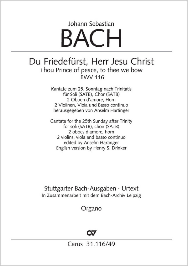 Du Friedefürst, Herr Jesu Christ BWV116&nbsp;&nbsp;für Soli SATB, gem Chor, 2 Oboen d'amore, 2 Vl, Va, Bc&nbsp;&nbsp;Orgel