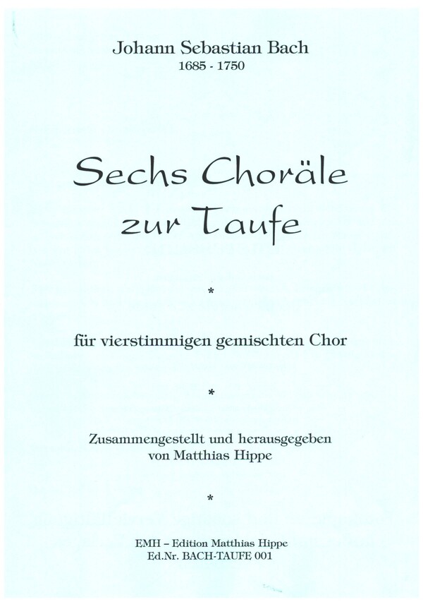 6 Choräle zur Taufe  für gem Chor a cappella  Partitur
