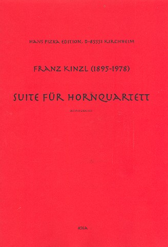 Kinzl Franz&nbsp;&nbsp;Suite f. Hornquartett&nbsp;&nbsp;4 Hörner