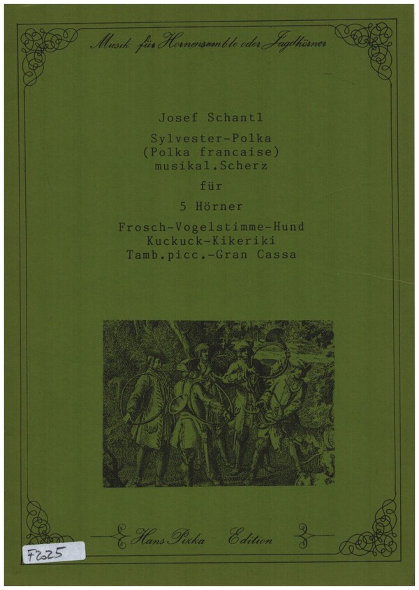 Sylvesterpolka&nbsp;&nbsp;für 5 Hörner, Frosch, Hund, Kikeri, Kuckuck, Vogel, kl.Tr und Gr.Cassa&nbsp;&nbsp;Partitur und Stimmen