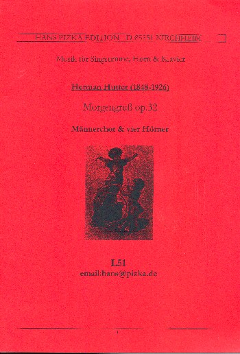 Morgengruss op.32&nbsp;&nbsp;für Männerchor und 4 Hörner&nbsp;&nbsp;Partitur, Instrumentalstimmen und 2 x 4 Chorstimmen