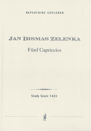 Zelenka, Jan Dismas&nbsp;&nbsp;Fünf Capriccios&nbsp;&nbsp;chamber