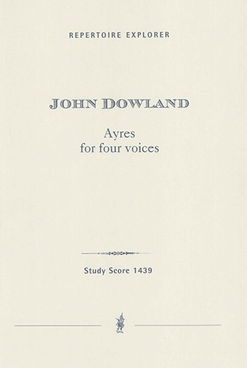 Dowland, John  Ayres for four voices  song Studienpartitur