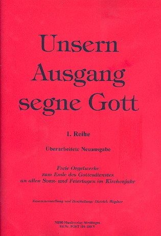 Unsern Ausgang segne Gott Band 1 für Orgel&nbsp;&nbsp;Neuausgabe 2013&nbsp;&nbsp;