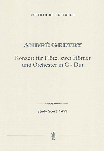 Gretry, André  Konzert für Flöte, zwei Hörner und Orchester in C - Dur  soli_orch