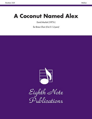 A Coconut named Alex  for brass choir (5 trp,4 hrn, 3 pos, euph,2 tb, perc)  score and parts