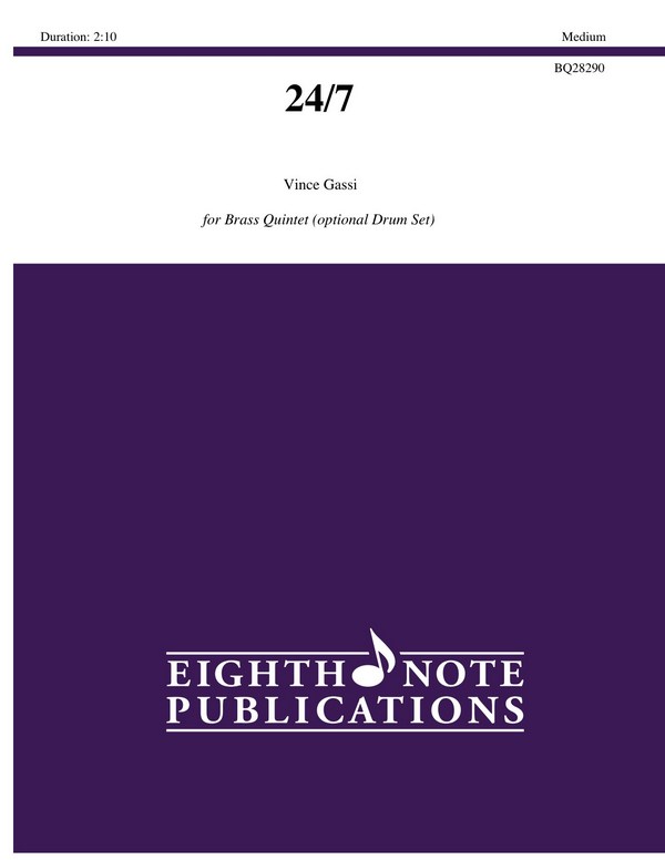 24/7&nbsp;&nbsp;for 2 trumpets, horn in F, trombone and tuba (drum set ad lib)&nbsp;&nbsp;score and parts