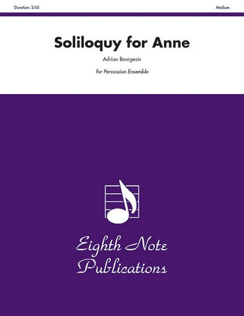 Adrian Bourgeois  Soliloquy for Anne  Percussion Ensemble