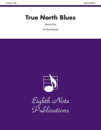 Alastair Kay  True North Blues  2 Trp | Hrn | Pos | Tub